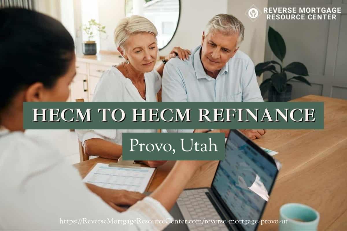 HECM To HECM Refinance in Provo Utah