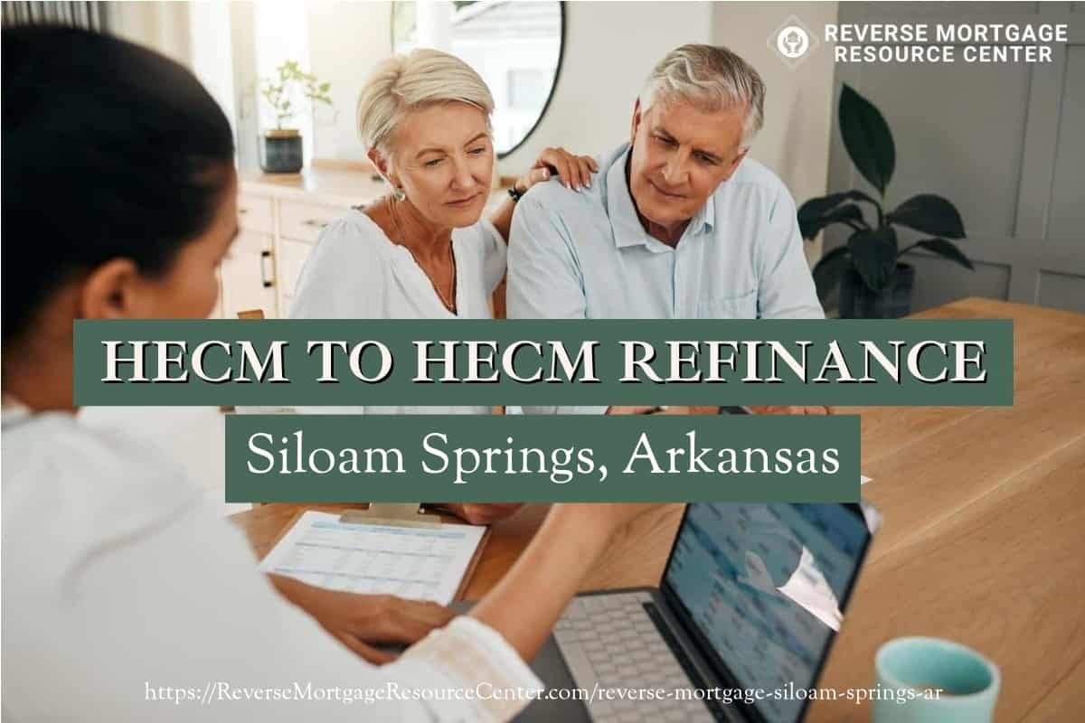 HECM To HECM Refinance in Siloam Springs Arkansas