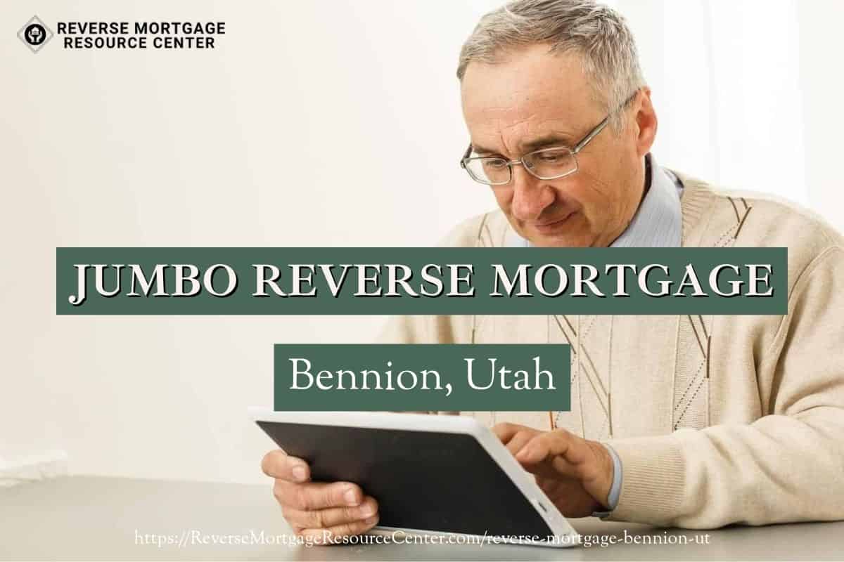 Jumbo Reverse Mortgage Loans in Bennion Utah
