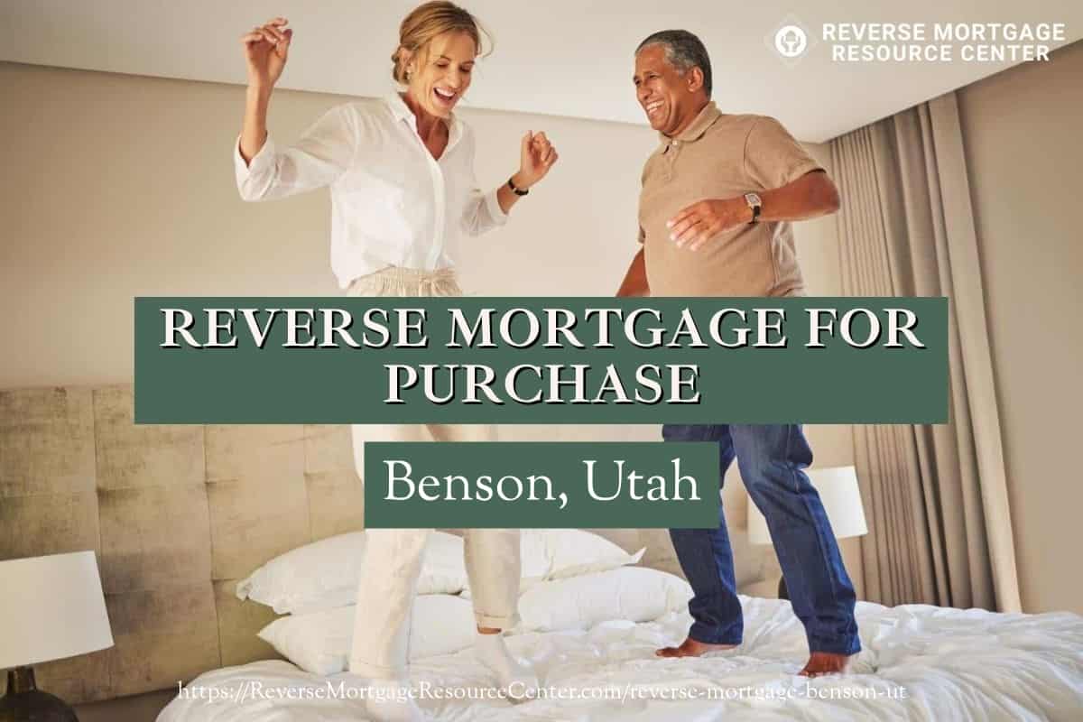 Reverse Mortgage for Purchase in Benson Utah