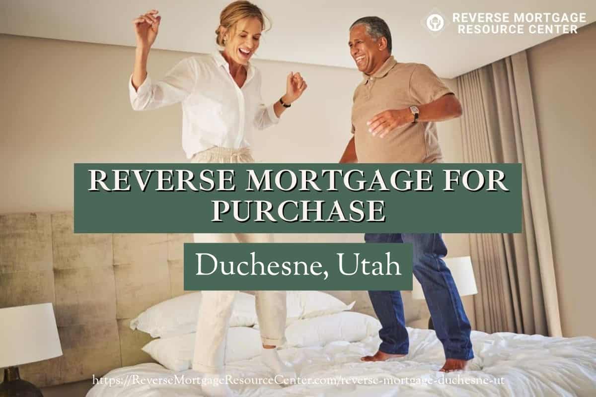 Reverse Mortgage for Purchase in Duchesne Utah