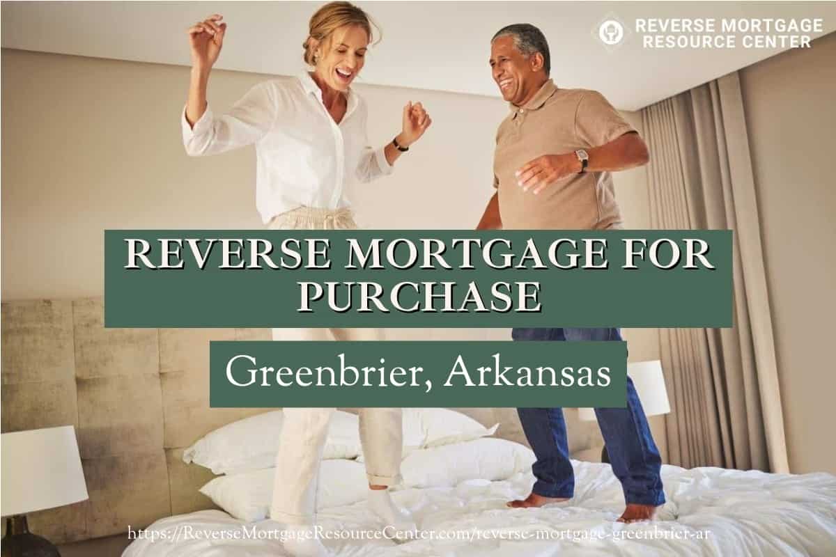Reverse Mortgage for Purchase in Greenbrier Arkansas