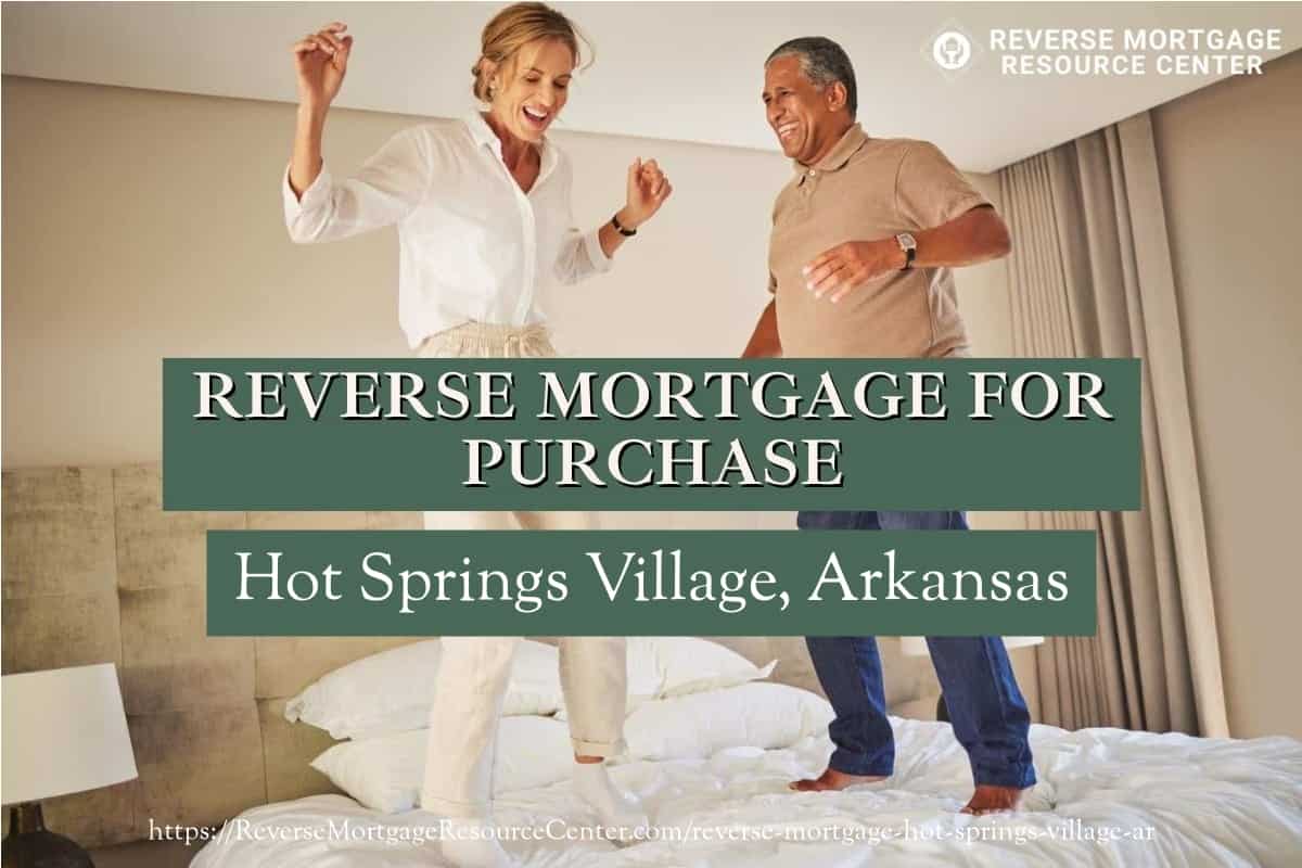 Reverse Mortgage for Purchase in Hot Springs Village Arkansas
