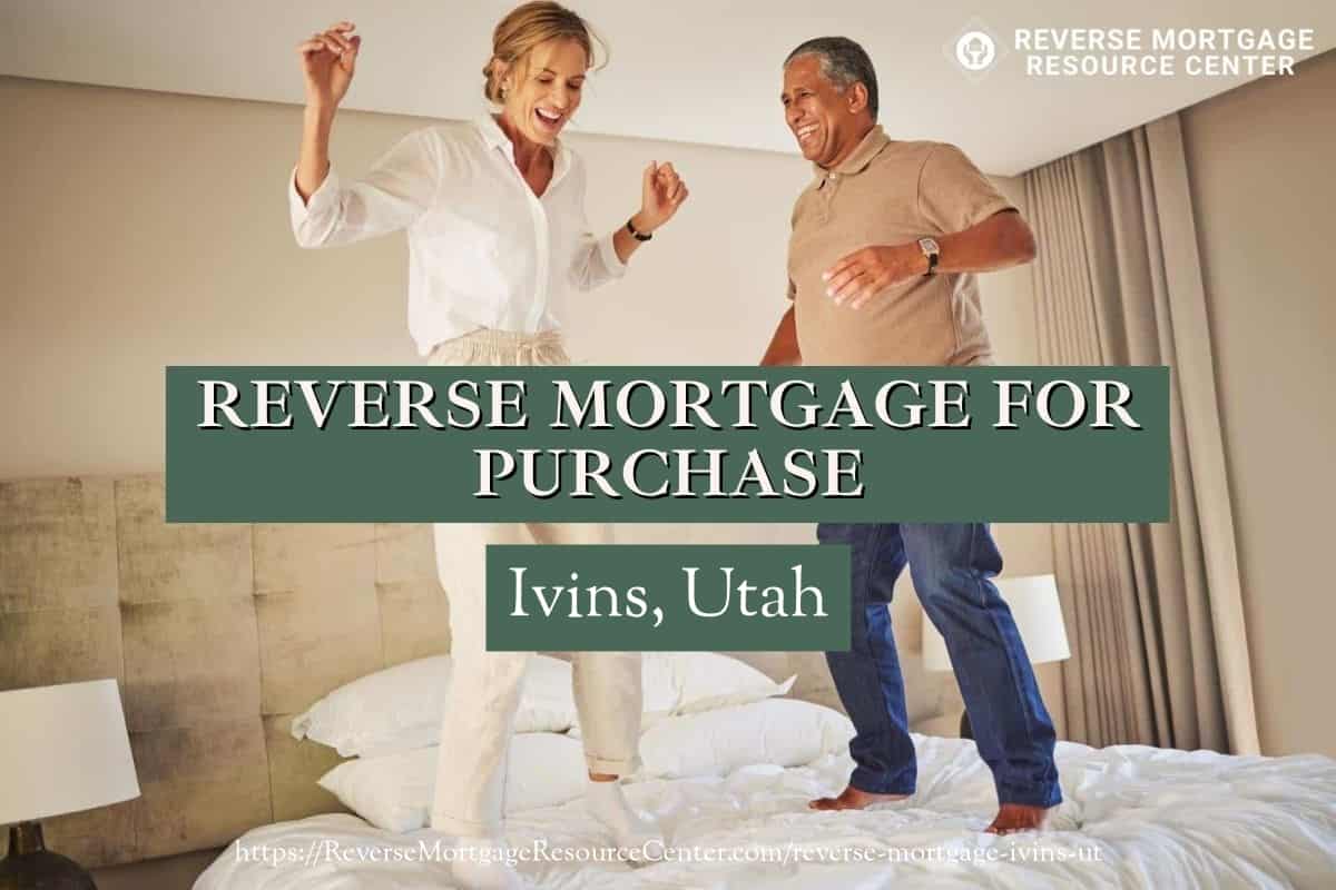 Reverse Mortgage for Purchase in Ivins Utah