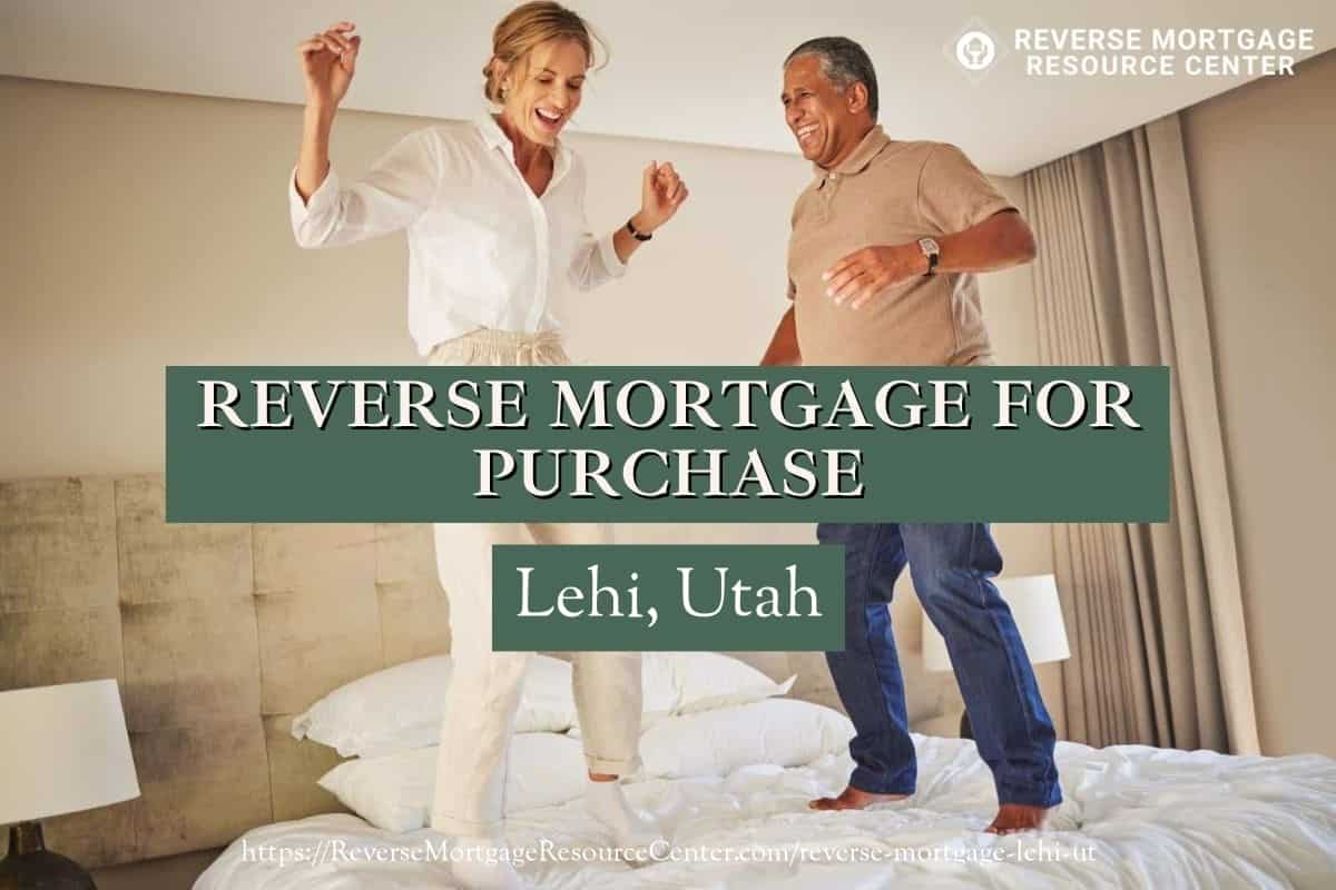 Reverse Mortgage for Purchase in Lehi Utah Reverse Mortgage for Purchase in Lehi Utah
