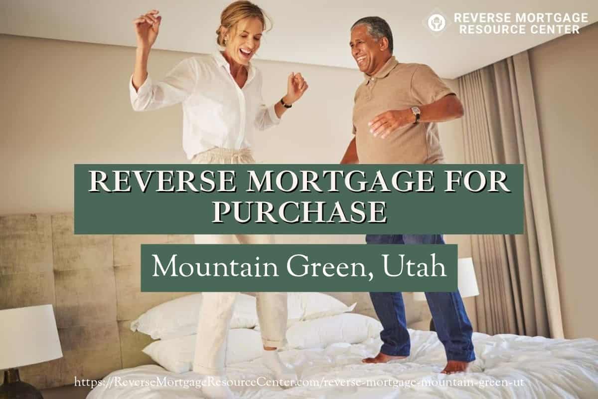 Reverse Mortgage for Purchase in Mountain Green Utah
