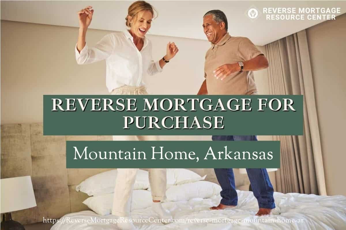 Reverse Mortgage for Purchase in Mountain Home Arkansas