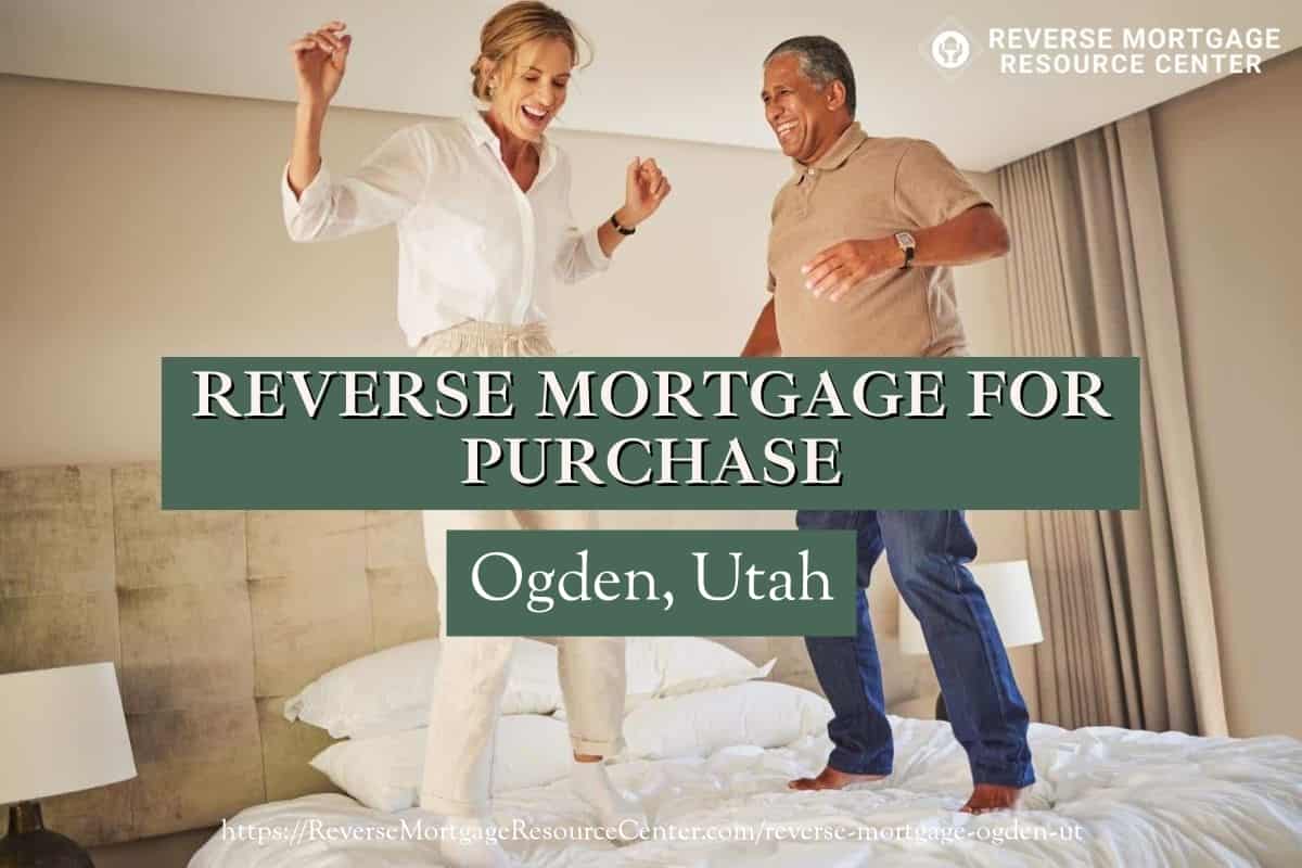 Reverse Mortgage for Purchase in Ogden Utah