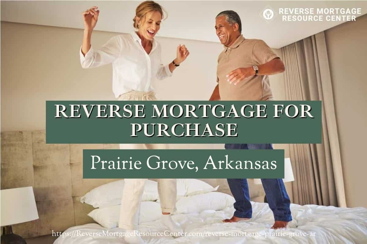 Reverse Mortgage for Purchase in Prairie Grove Arkansas