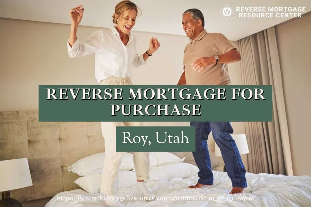 Reverse Mortgage for Purchase in Roy Utah Reverse Mortgage for Purchase in Roy Utah