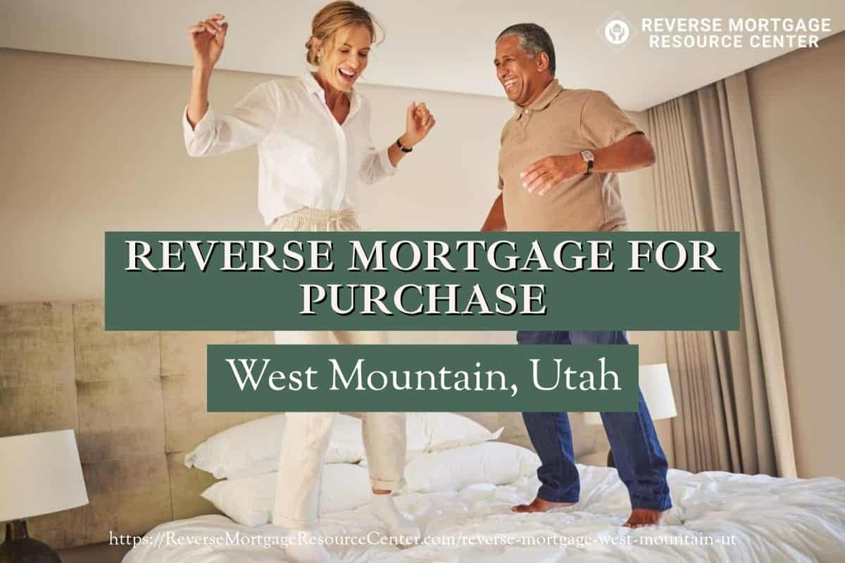 Reverse Mortgage for Purchase in West Mountain Utah Reverse Mortgage for Purchase in West Mountain Utah
