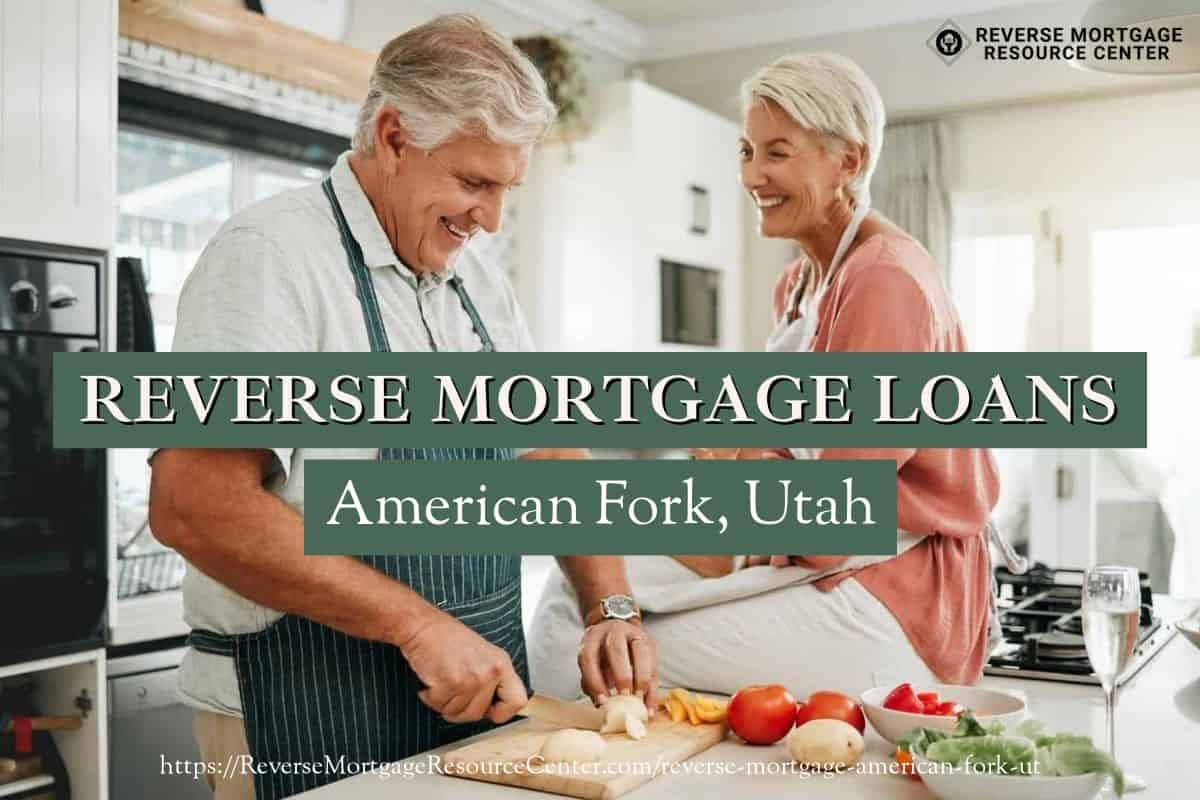 Reverse Mortgage Loans in American Fork Utah