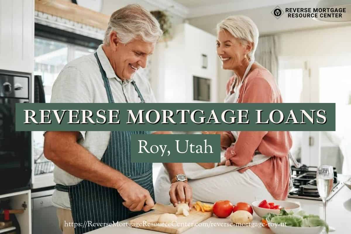Reverse Mortgage Loans in Roy Utah