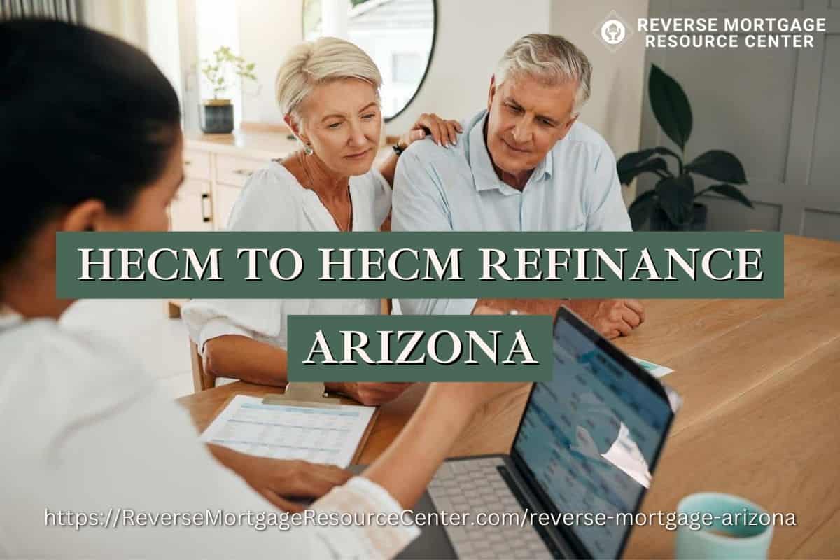 HECM To HECM Refinance in Arizona