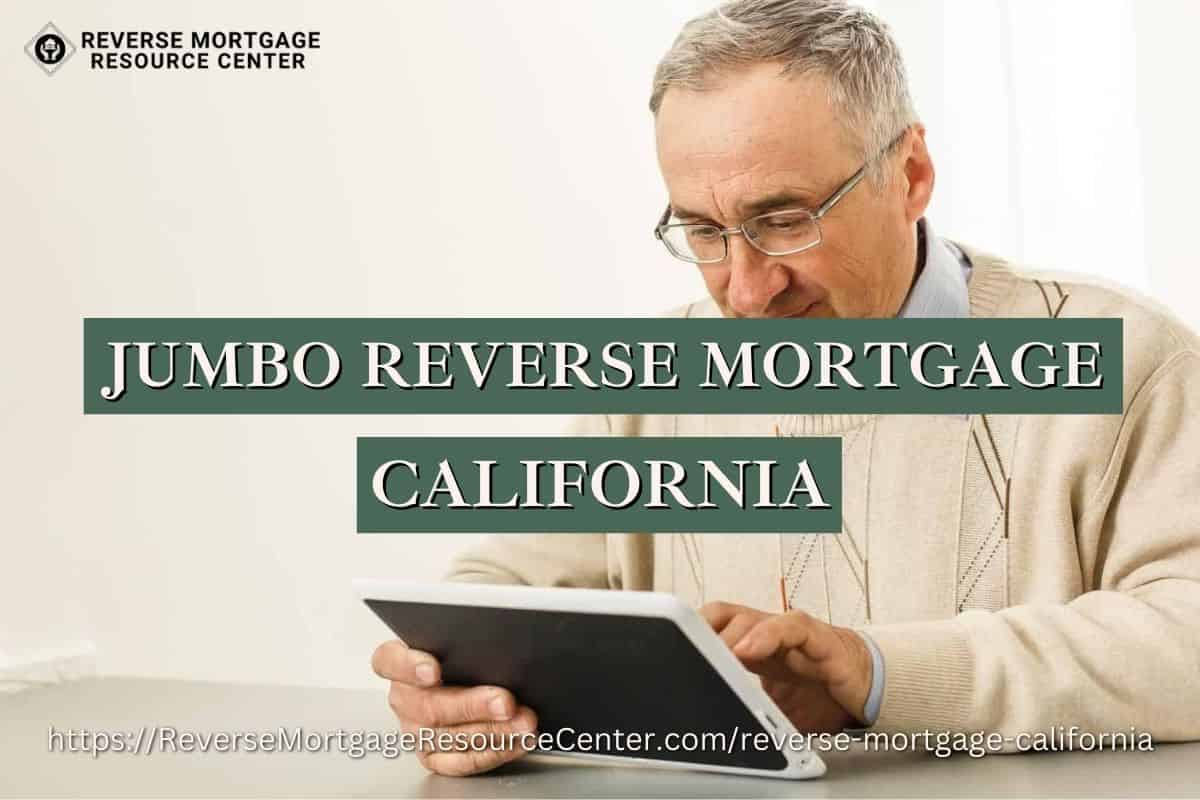 Jumbo Reverse Mortgage Loans in California