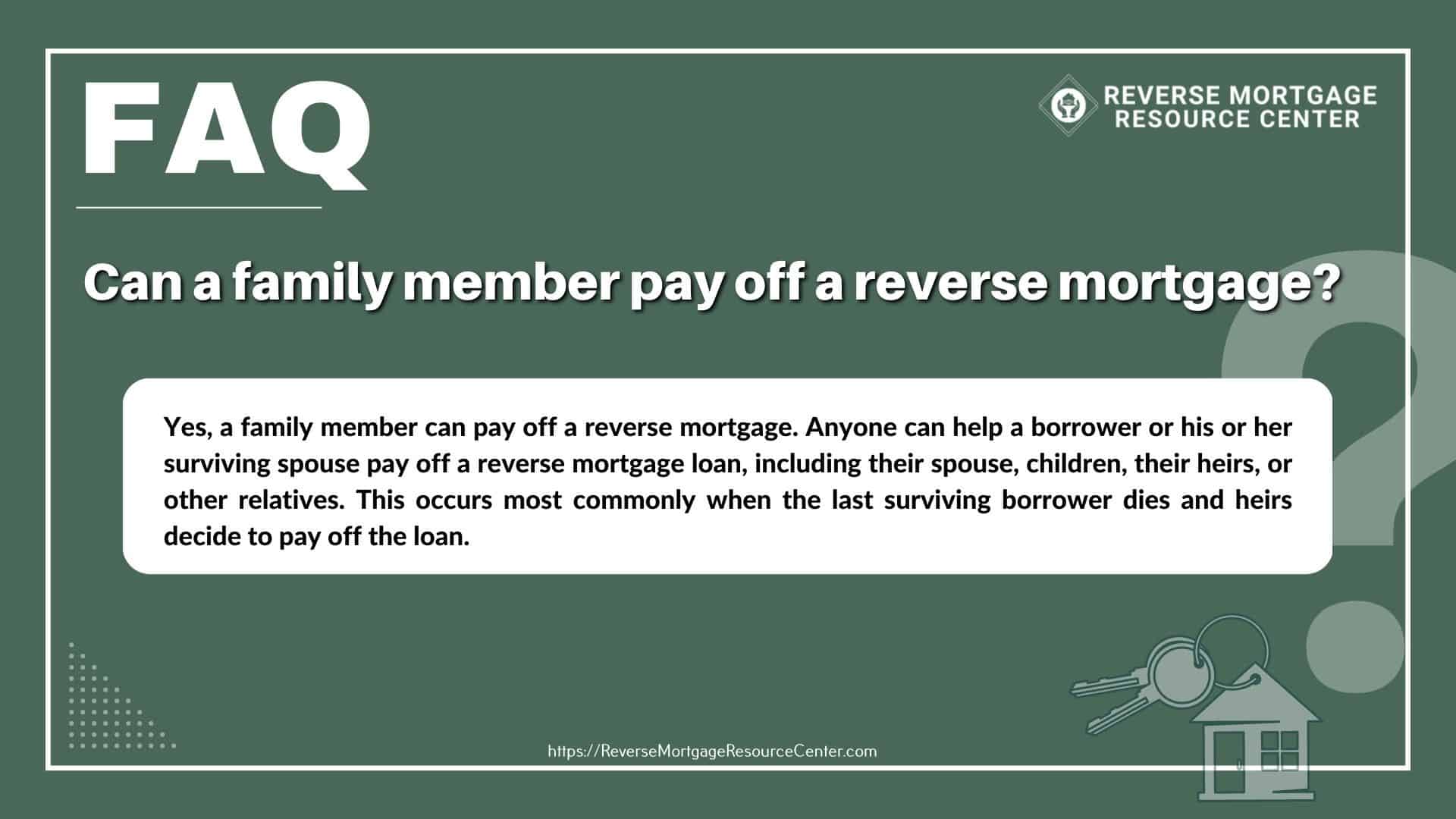 Can a family member pay off a reverse mortgage?