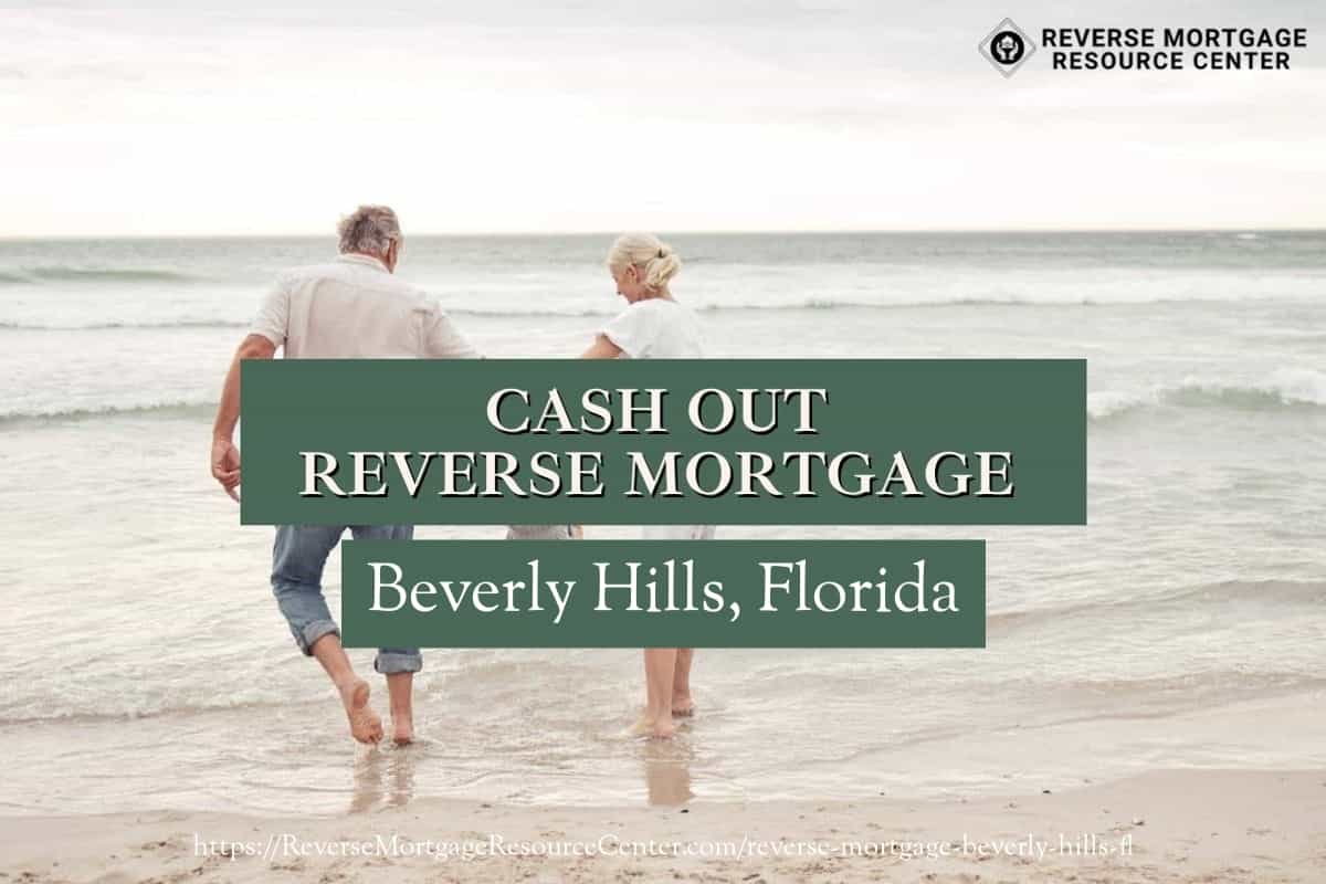 Cash Out Reverse Mortgage Loans in Beverly Hills Florida