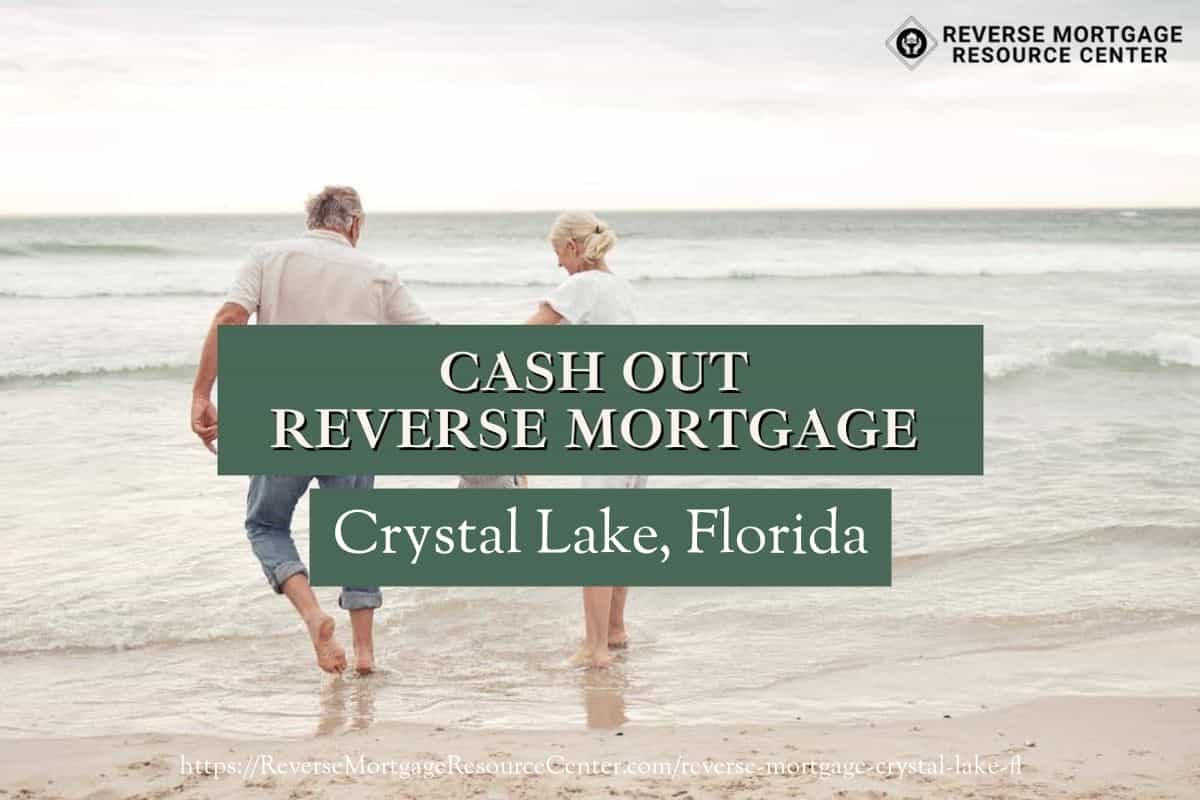 Cash Out Reverse Mortgage Loans in Crystal Lake Florida