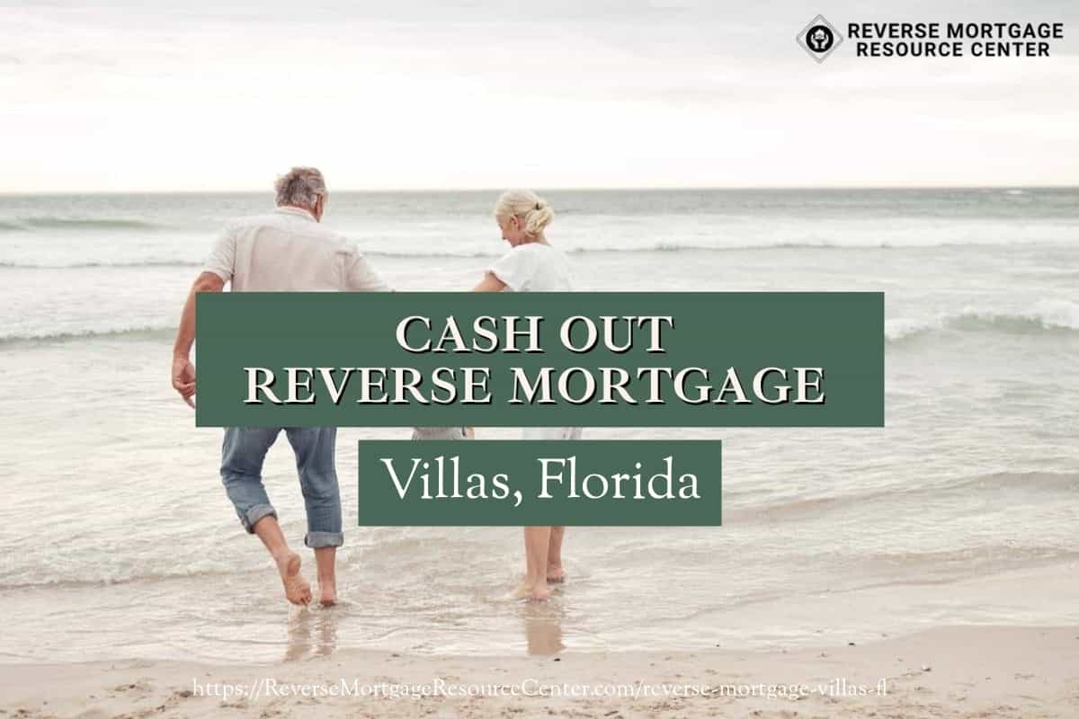 Cash Out Reverse Mortgage Loans in Villas Florida