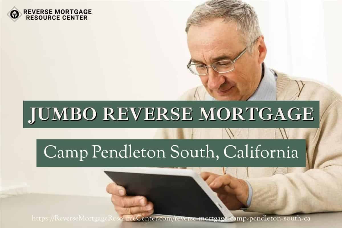 Jumbo Reverse Mortgage Loans in Camp Pendleton South California