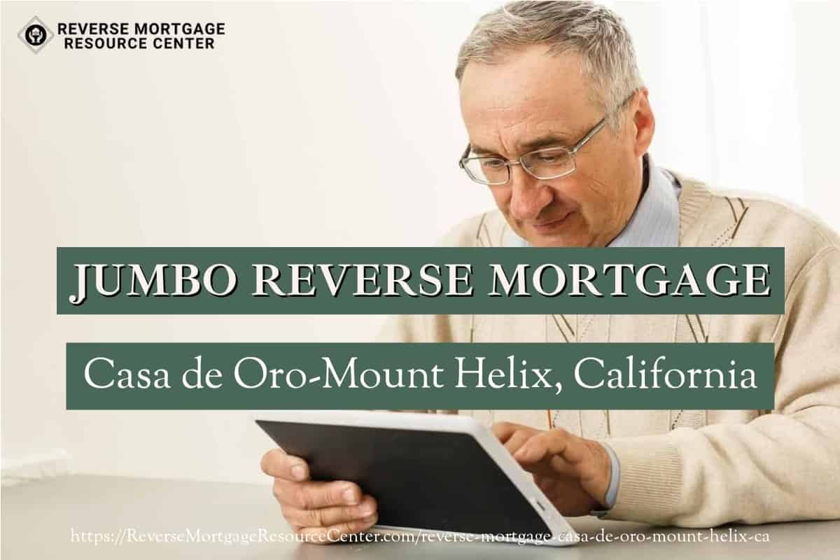 Jumbo Reverse Mortgage Loans in Casa de Oro-Mount Helix California