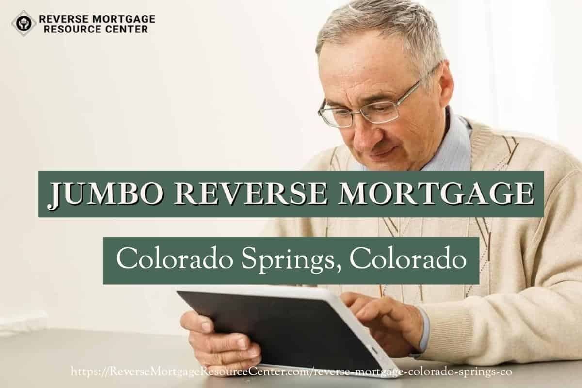 Jumbo Reverse Mortgage Loans in Colorado Springs Colorado