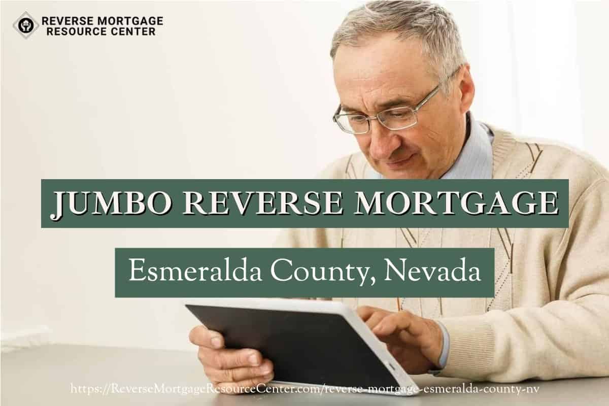 Jumbo Reverse Mortgage Loans in Esmeralda County Nevada