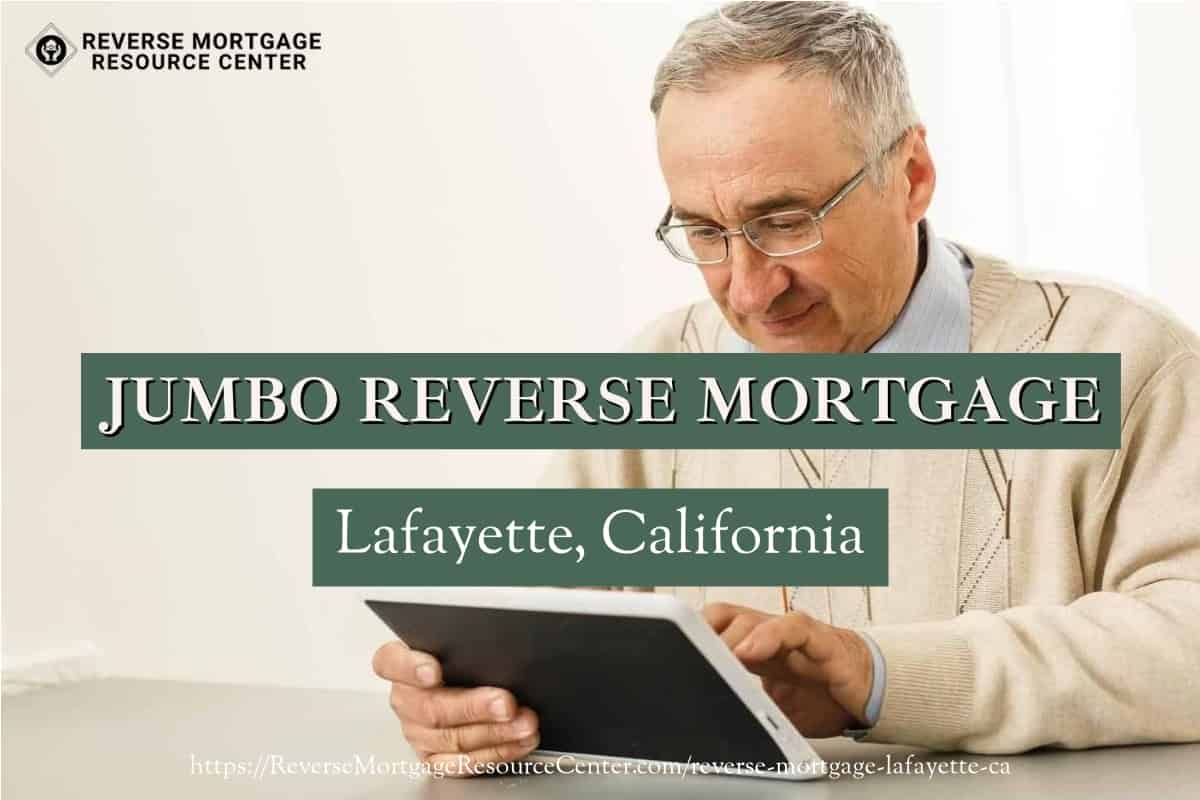 Jumbo Reverse Mortgage Loans in Lafayette California