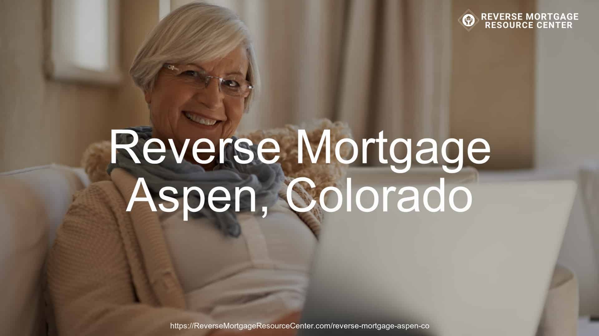 Reverse Mortgage Loans in Aspen Colorado