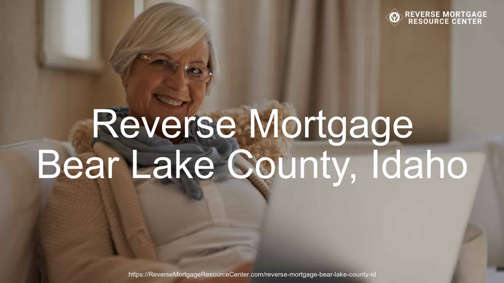 Reverse Mortgage Loans in Bear Lake County Idaho