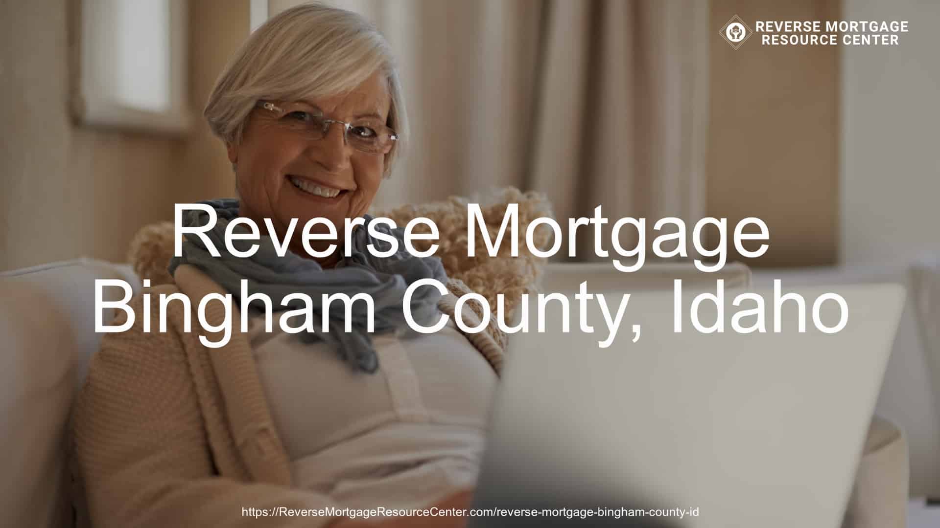 Reverse Mortgage Loans in Bingham County Idaho