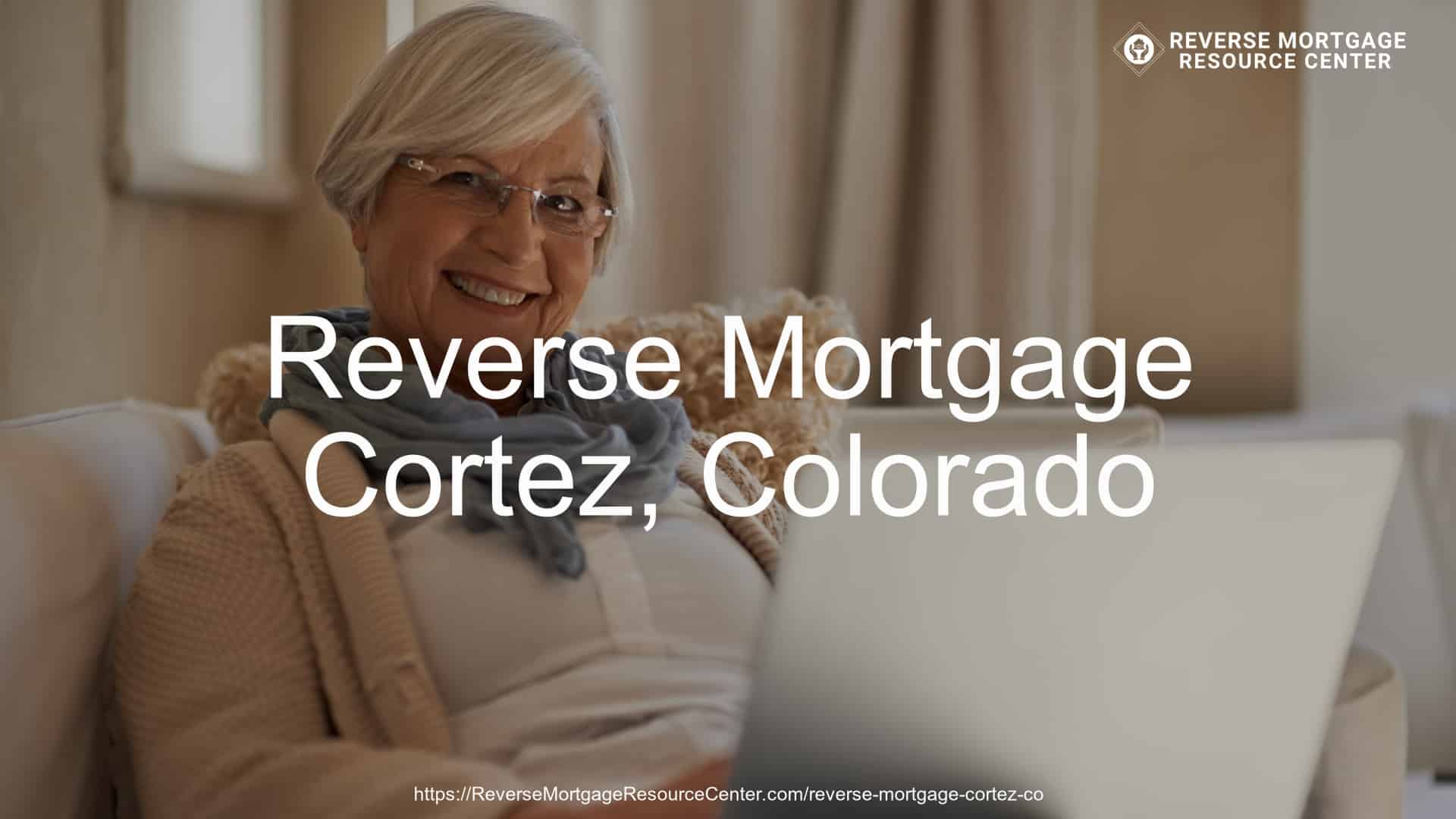 Reverse Mortgage Loans in Cortez Colorado