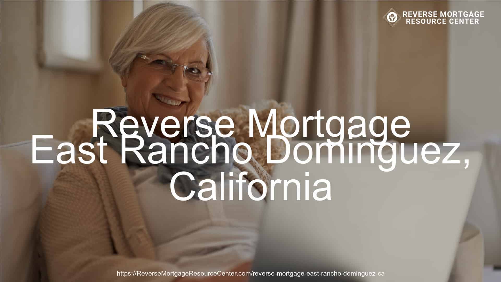 Reverse Mortgage Loans in East Rancho Dominguez California