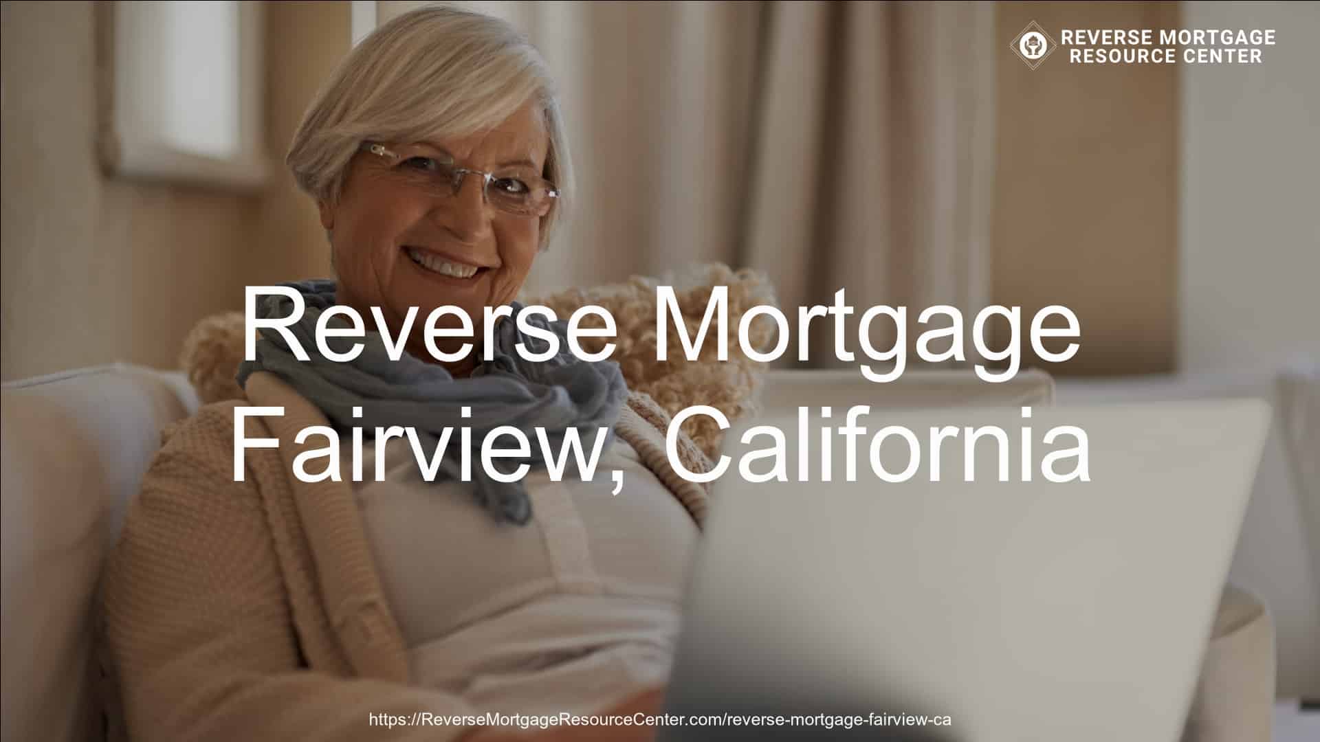 Reverse Mortgage Loans in Fairview California