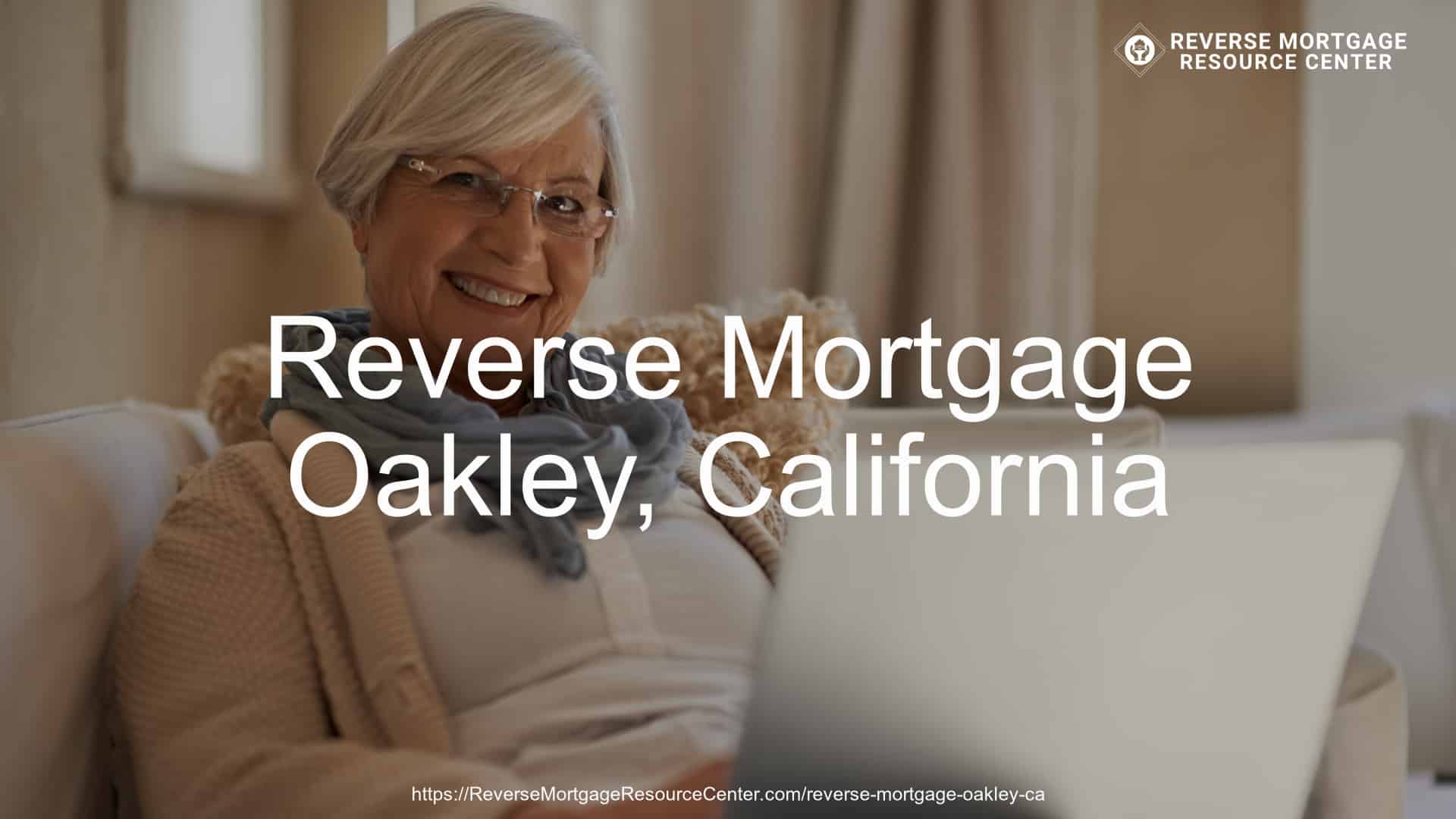 Reverse Mortgage Loans in Oakley California