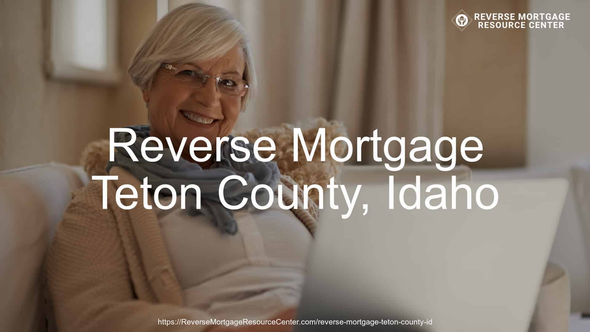 Reverse Mortgage Loans in Teton County Idaho