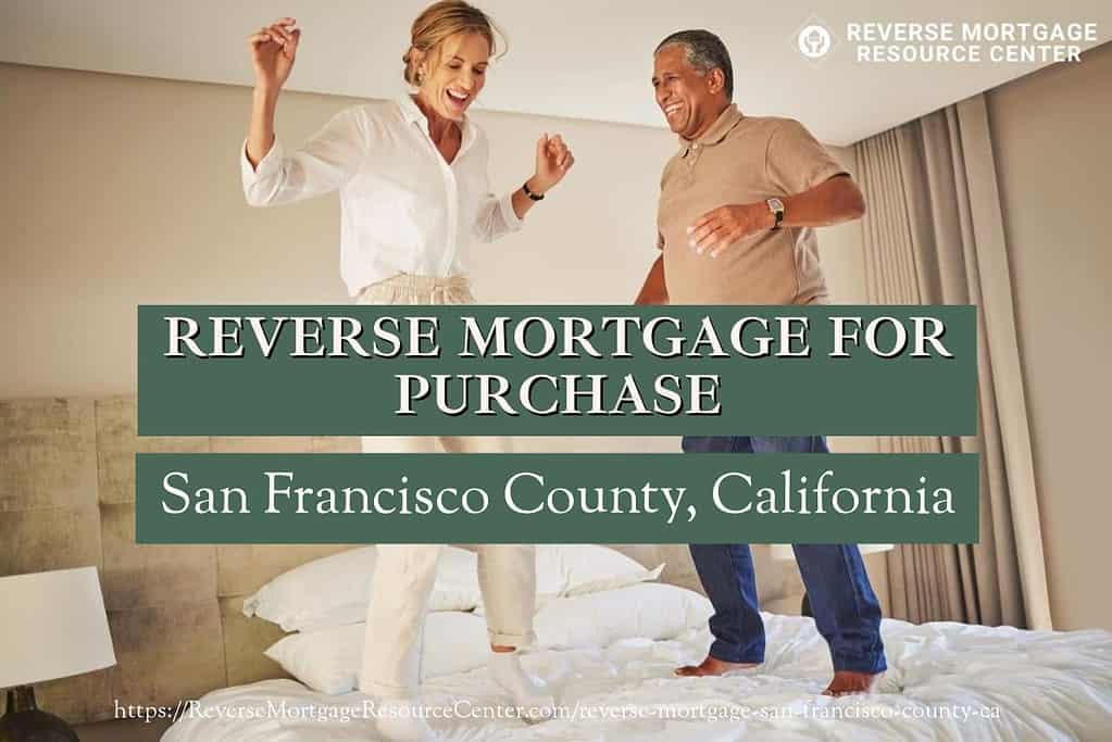 San Francisco County Reverse Mortgage for Purchase