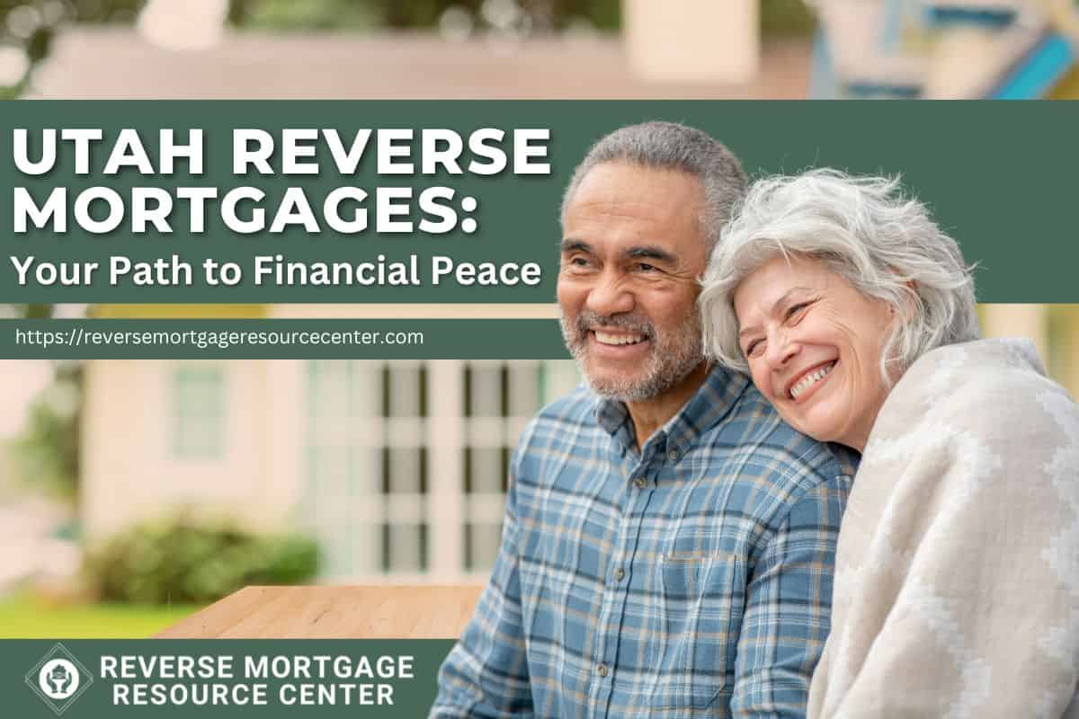 Utah Reverse Mortgages Your Path to Financial Peace