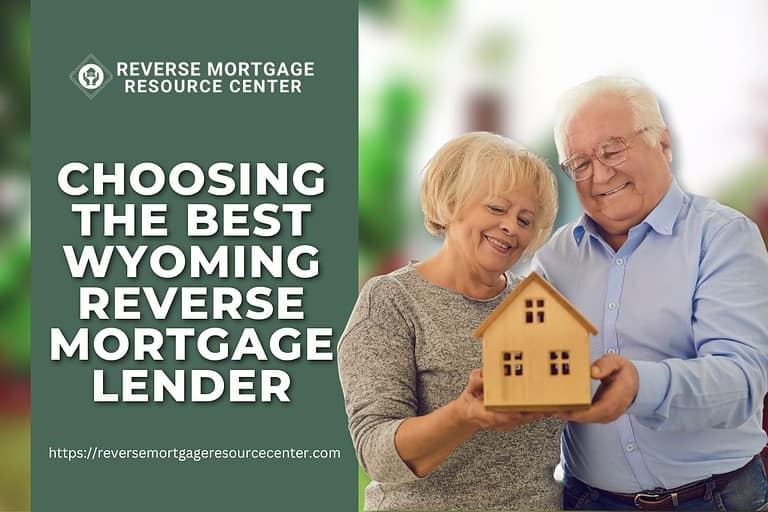 Choosing the Best Wyoming Reverse Mortgage Lender