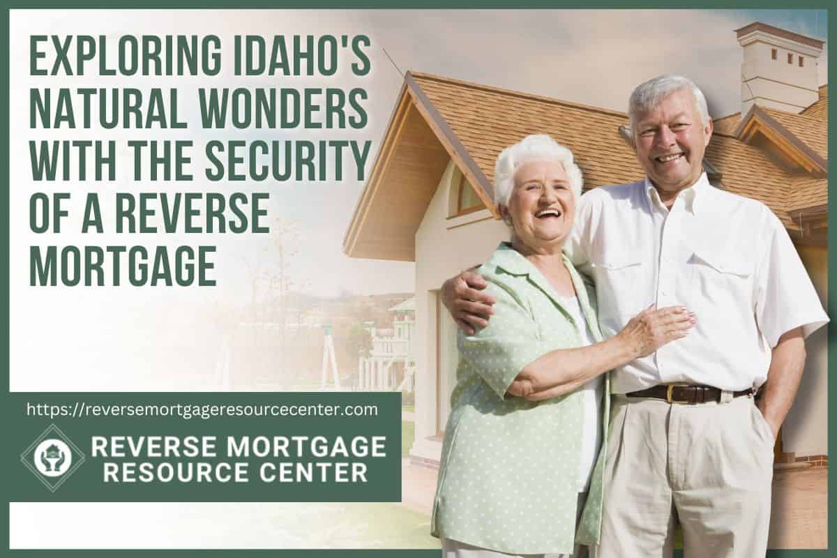 Exploring Idaho's Natural Wonders with the Security of a Reverse Mortgage