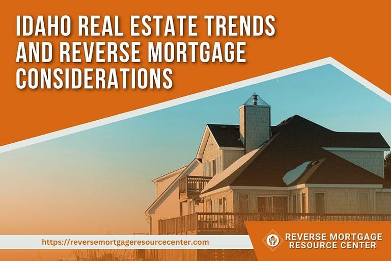 Idaho Real Estate Trends and Reverse Mortgage Considerations