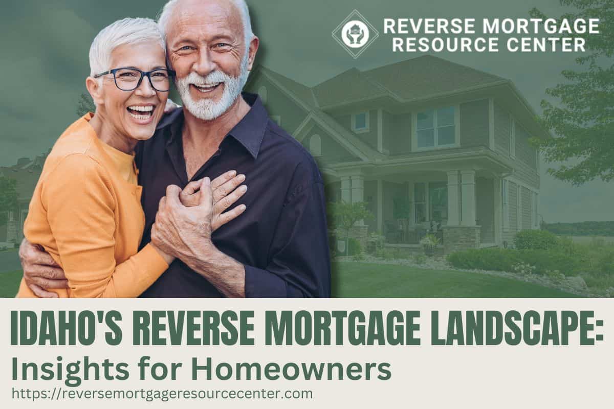 Idaho's Reverse Mortgage Landscape Insights for Homeowners