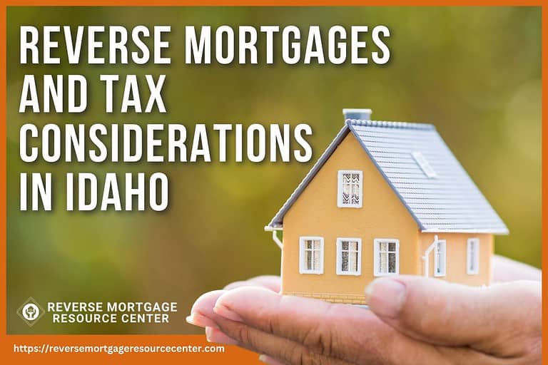 Reverse Mortgages and Tax Considerations in Idaho