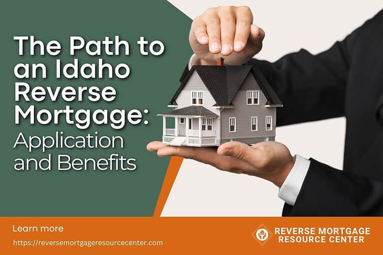 The Path to an Idaho Reverse Mortgage: Application and Benefits
