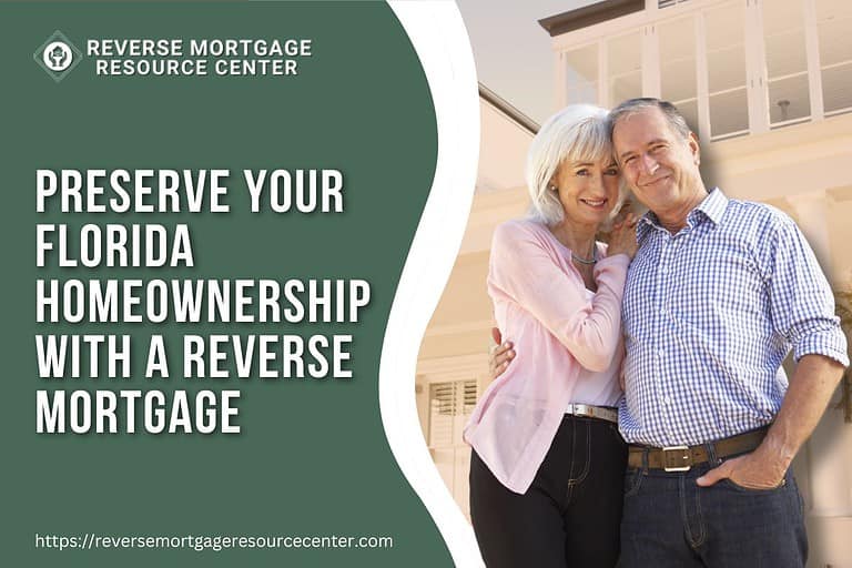 Preserve Your Florida Homeownership with a Reverse Mortgage