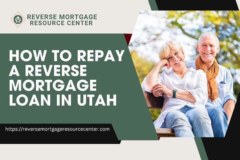 How To Repay A Reverse Mortgage Loan In Utah