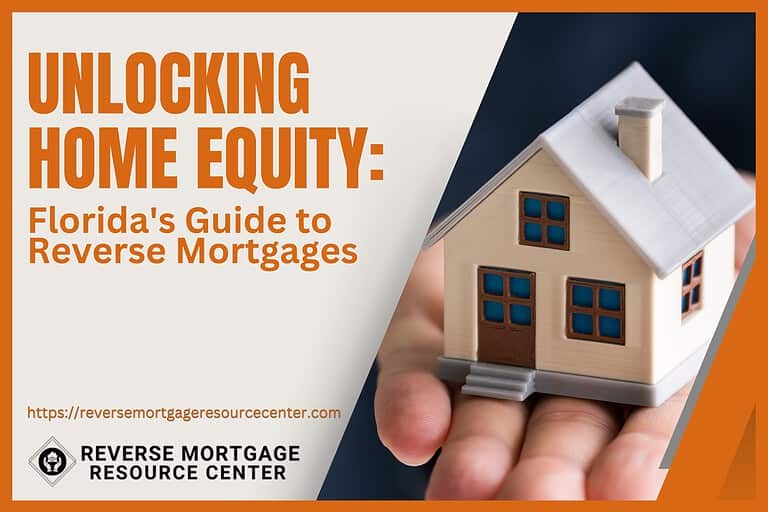 Unlocking Home Equity: Florida’s Guide to Reverse Mortgages