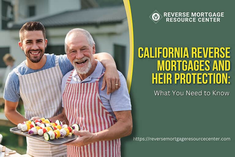 California Reverse Mortgages and Heir Protection: What You Need to Know