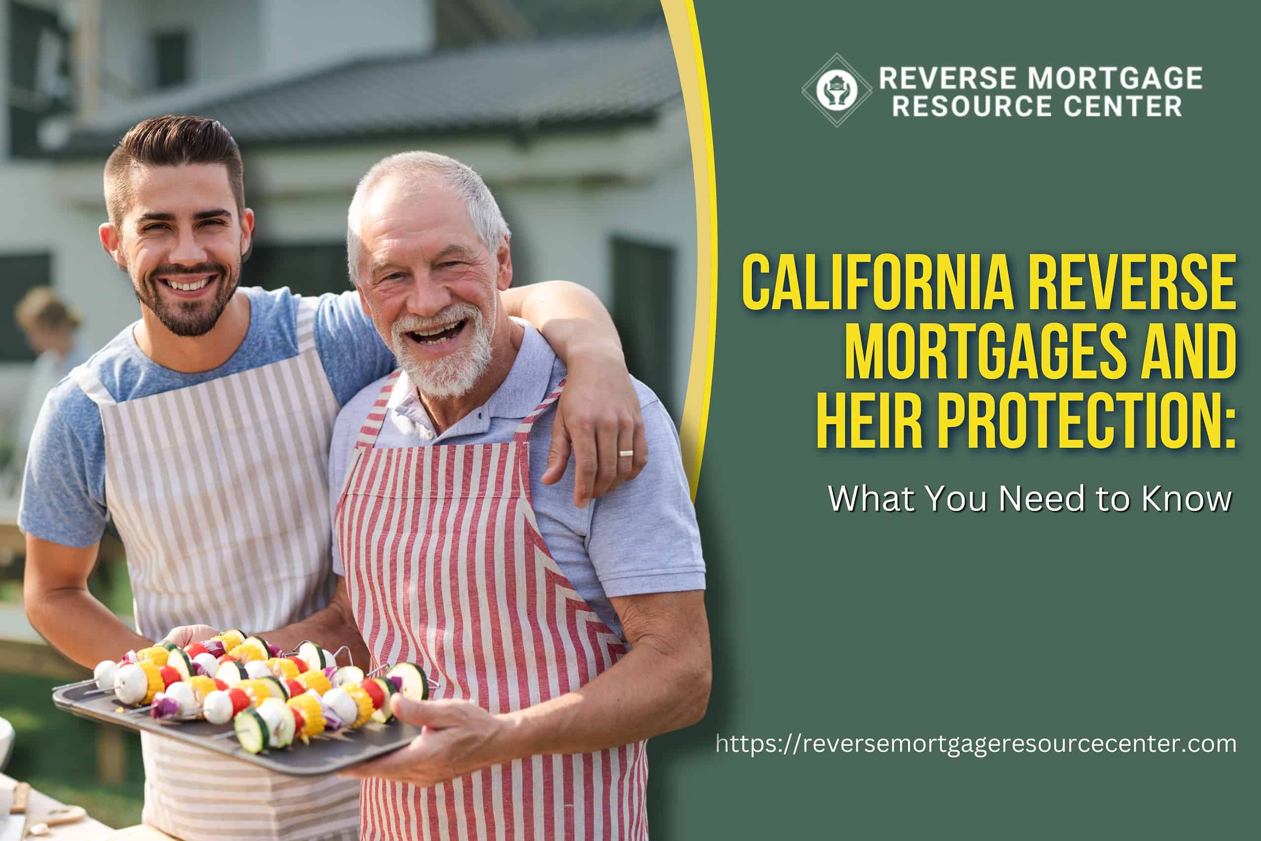 California Reverse Mortgages and Heir Protection: What You Need to Know