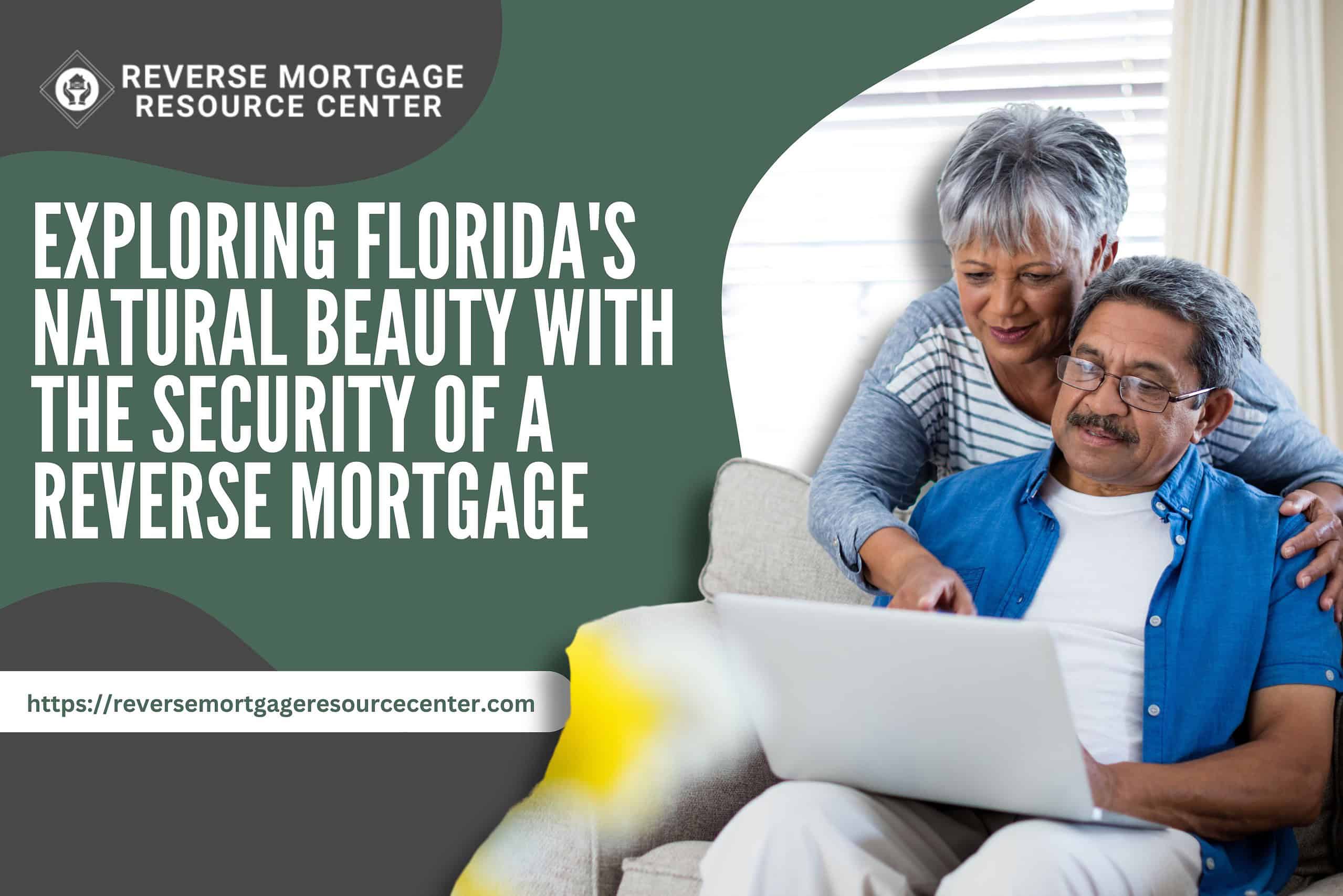 Exploring Florida’s Natural Beauty with the Security of a Reverse Mortgage